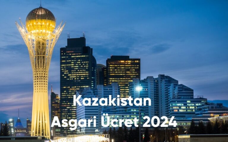 Kazakistan Asgari Ücret 2024